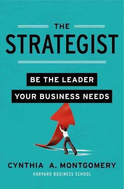 The Strategist By Cynthia A. Montgomery 9780062071019 (Hardback)