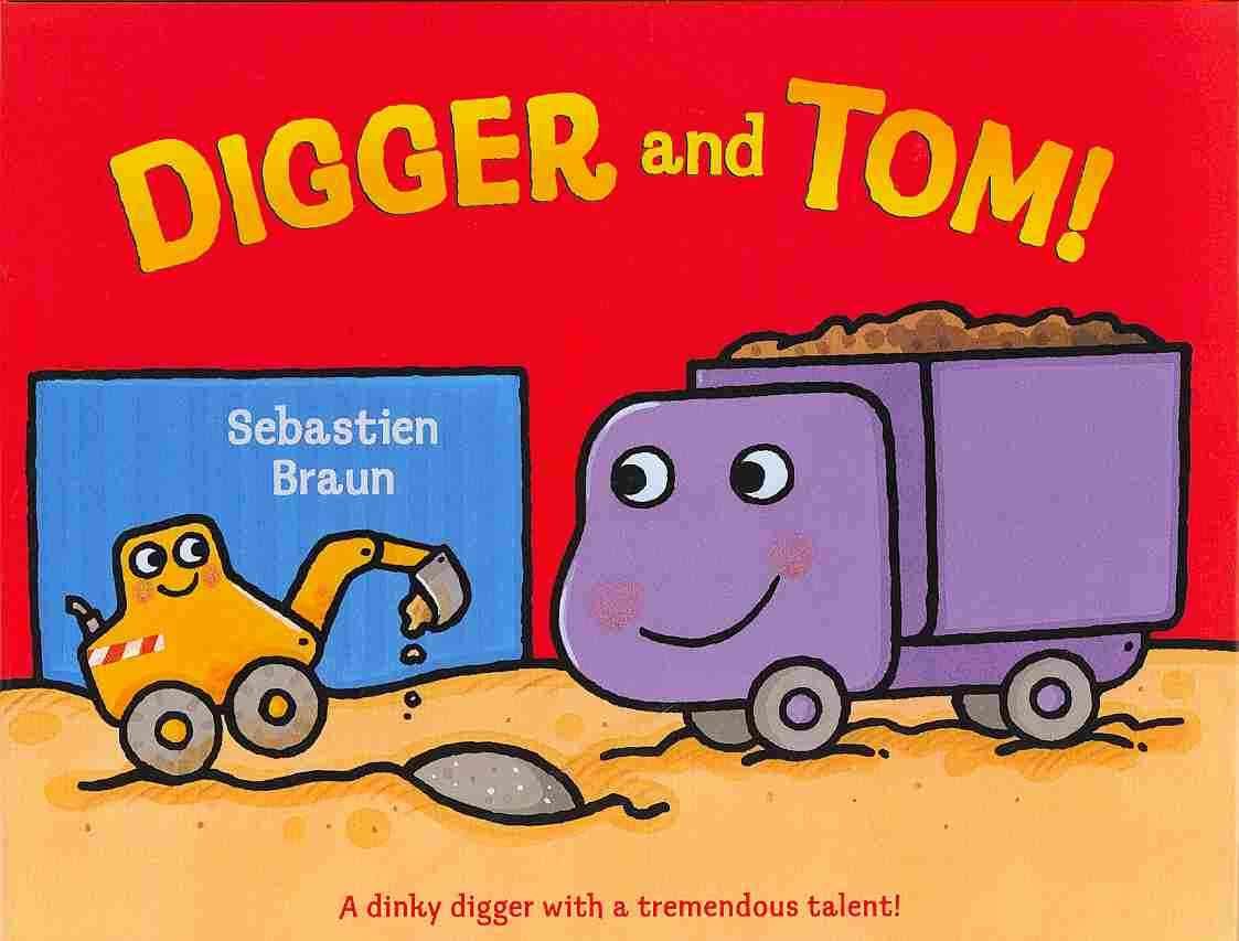 Digger and Tom! By Sebastien Braun 9780062077523 (Hardback)