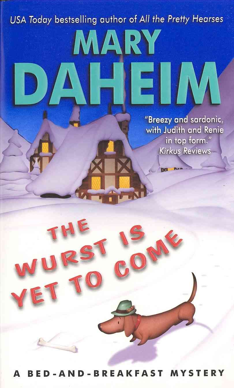The Wurst[sic] Is Yet to Come By Mary Daheim 9780062089878 (Paperback)