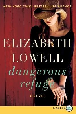 Dangerous Refuge LP By Lowell, Elizabeth 9780062253606 (Paperback)