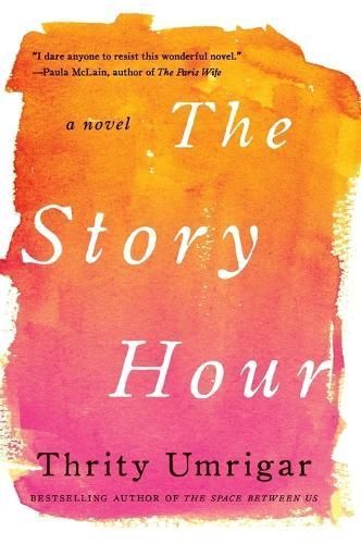 The Story Hour By Thrity Umrigar 9780062259318 (Paperback)