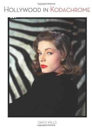 Hollywood in Kodachrome By David Wills, Stephen Schmidt 9780062265548
