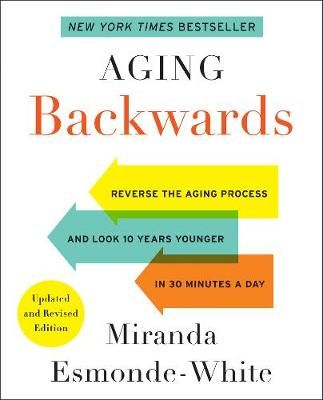 Aging Backwards By Miranda Esmonde-White 9780062313348 (Paperback)