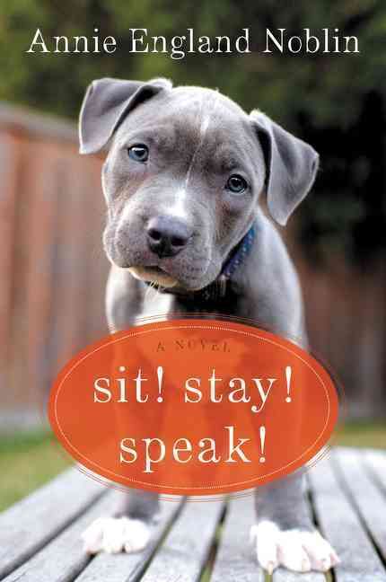 Sit! Stay! Speak! By Annie England Noblin 9780062379269 (Paperback)