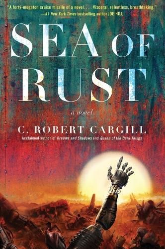 Sea of Rust By C Robert Cargill 9780062405852 (Paperback)