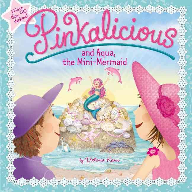 Pinkalicious and Aqua, the Mini-Mermaid By Victoria Kann 9780062410757