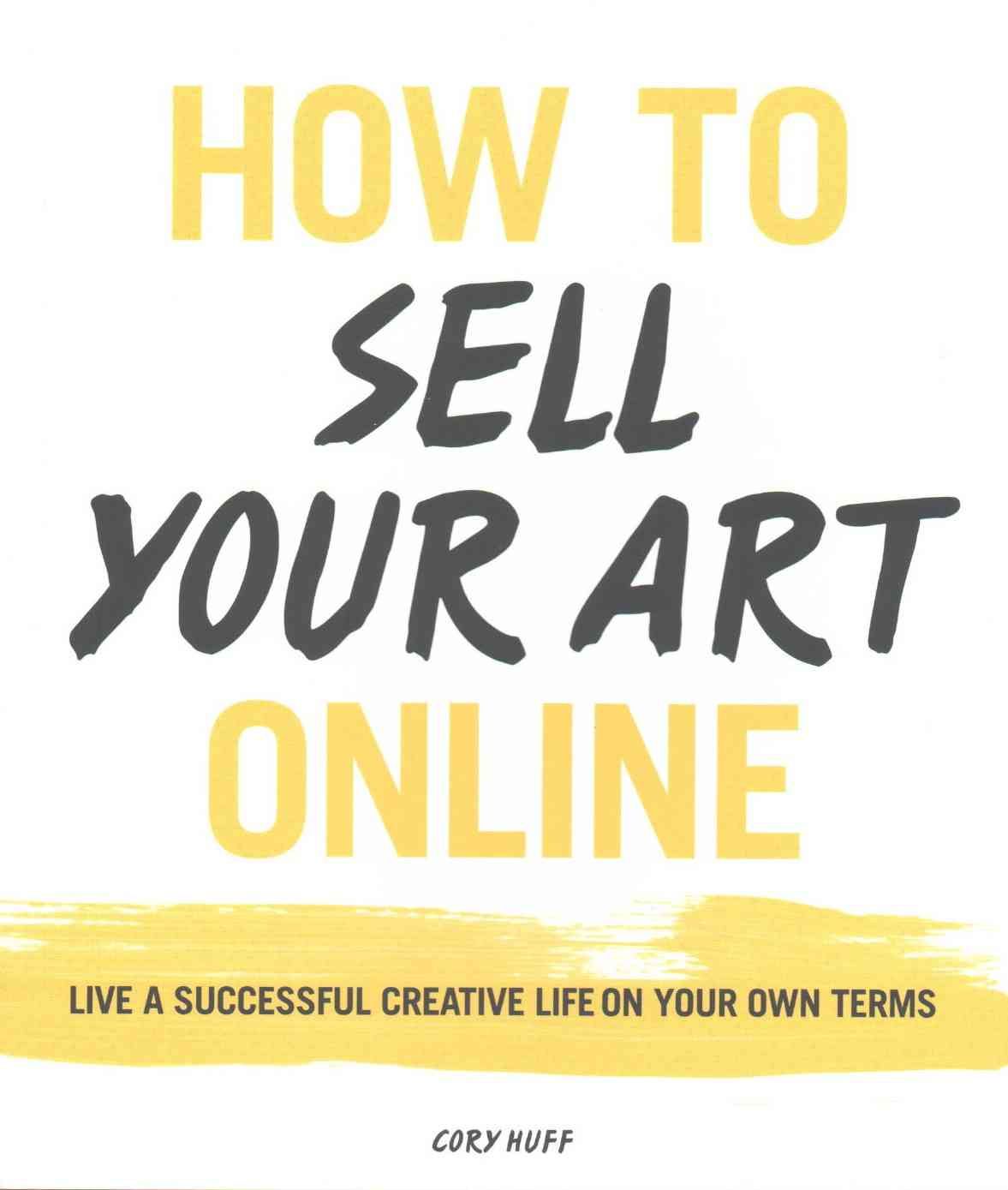How to Sell Your Art Online 9780062414953 (Paperback)