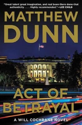 Act of Betrayal By Matthew Dunn 9780062427229 (Hardback)
