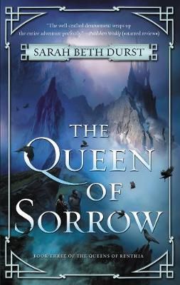 The Queen of Sorrow By Sarah Beth Durst 9780062474155 (Paperback)