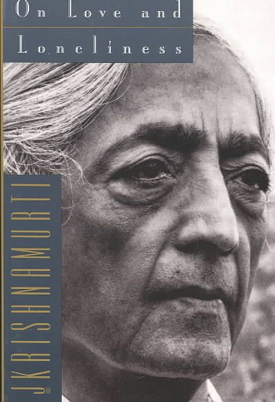 On Love and Loneliness By J. Krishnamurti 9780062510136 (Paperback)