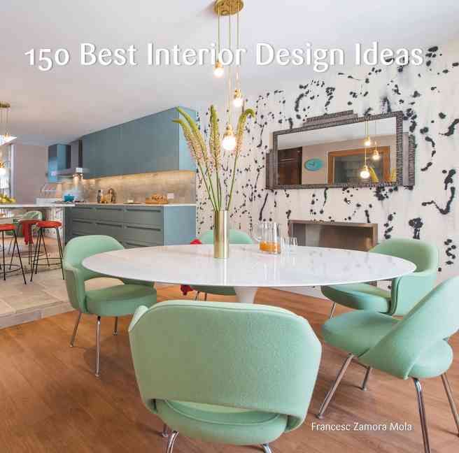 150 Best Interior Design Ideas By Zamora, Francesc 9780062569127