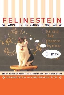 Felinestein: Pampering the Genius in Your Cat By Delzio, Suzanne
