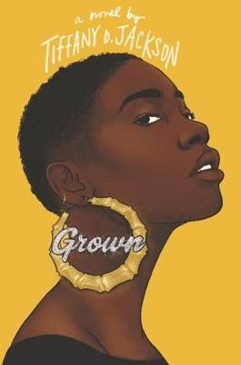 Grown By Tiffany D. Jackson 9780062840356 (Hardback)