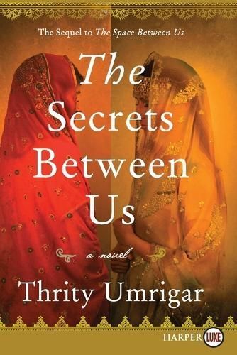 The Secrets Between Us By Thrity Umrigar 9780062842954 (Paperback)
