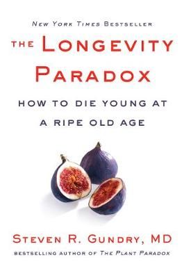 The Longevity Paradox By Steven R. Gundry, Jodi Lipper 9780062843395