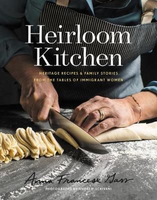 Heirloom Kitchen By Anna Francese Gass 9780062844224 (Hardback)