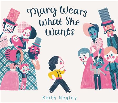 Mary Wears What She Wants By Keith Negley 9780062846792 (Hardback)