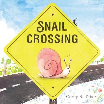 Snail Crossing By Corey R. Tabor 9780062878007 (Hardback)