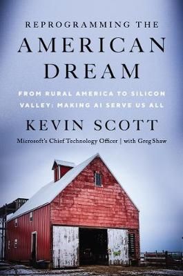 Reprogramming the American Dream By Kevin Scott, Greg Shaw (Hardback)