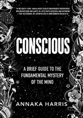 Conscious By Annaka Harris 9780062906717 (Hardback)