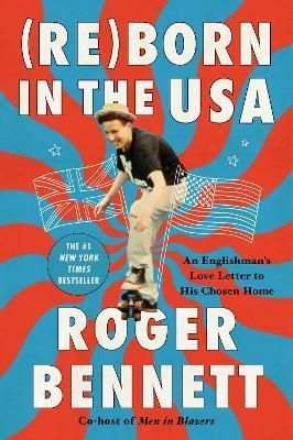 (Re)born in the USA By Roger Bennett 9780062958716 (Paperback)