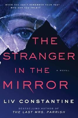 The Stranger in the Mirror By LIV Constantine 9780062967336