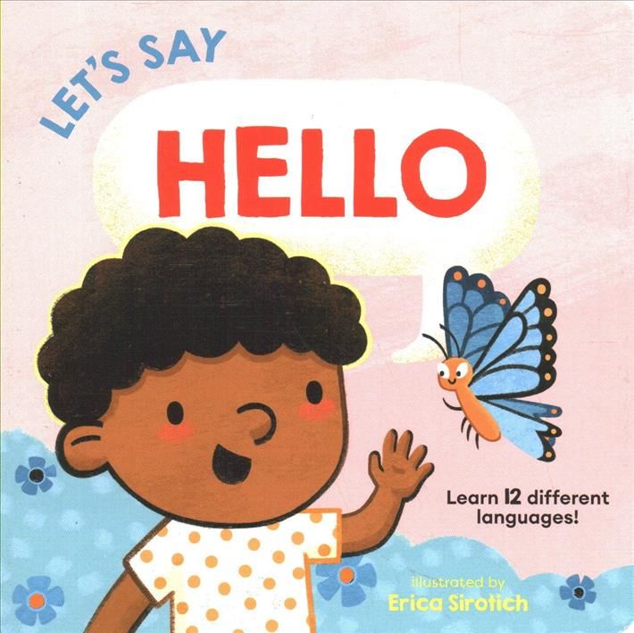 Let's Say Hello By Erica Sirotich (illustrator) 9780062978691