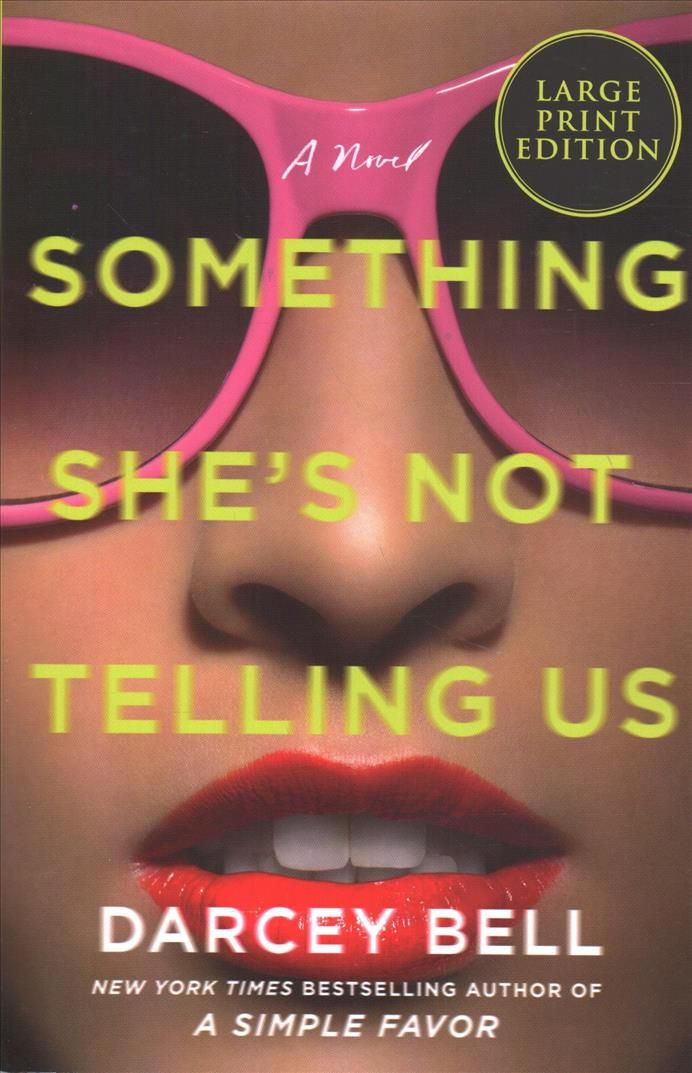 Something She's Not Telling Us By Darcey Bell 9780062979353