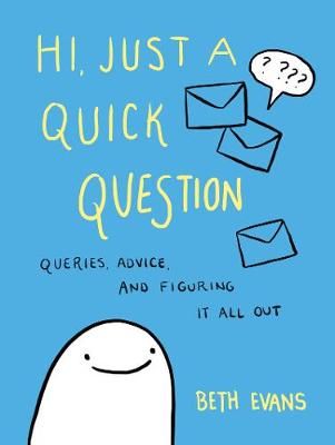 Hi, Just a Quick Question By Beth Evans 9780062983671 (Paperback)