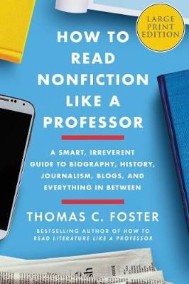 How to Read Nonfiction Like a Professor By Thomas C Foster (Paperback)
