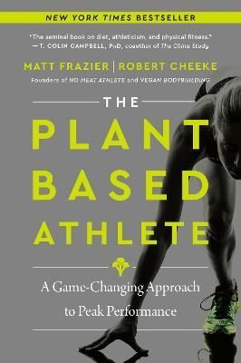 The Plant-Based Athlete By Matt Frazier, Robert Cheeke 9780063042025
