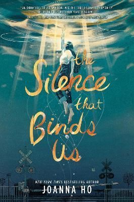 The Silence That Binds Us By Joanna Ho 9780063059344 (Hardback)