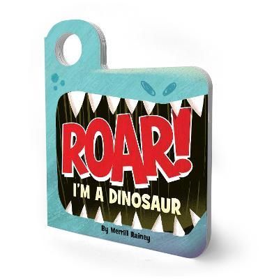 Roar! I'm a Dinosaur By Merrill Rainey 9780063092075 (Board book)