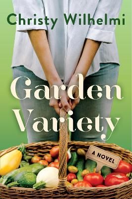 Garden Variety By Christy Wilhelmi 9780063113480 (Paperback)