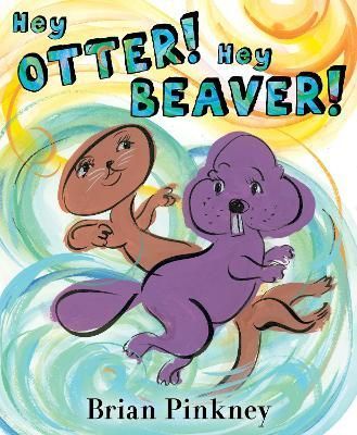 Hey Otter! Hey Beaver! By J. Brian Pinkney 9780063159822 (Hardback)