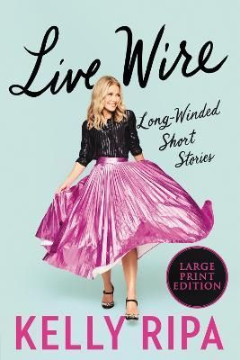 Live Wire By Kelly Ripa 9780063211155 (Paperback)