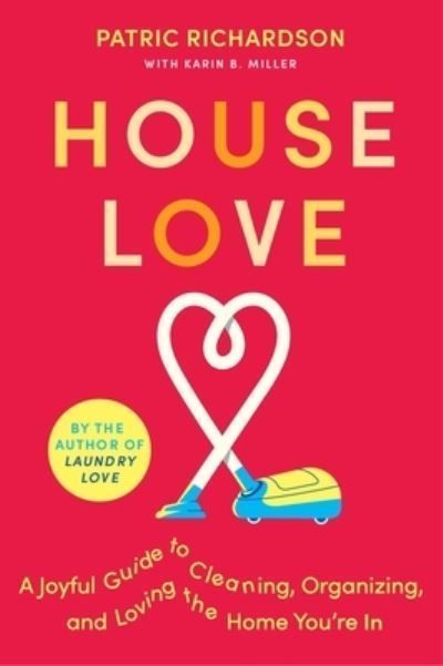 House Love By Patric Richardson, Karin B. Miller 9780063278431