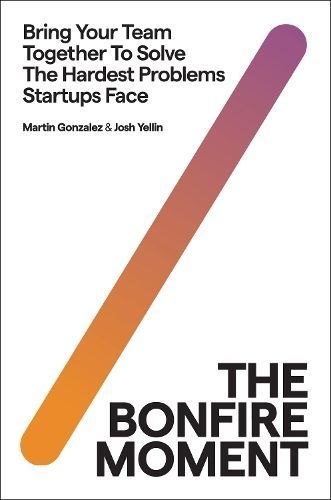 The Bonfire Moment By Martin Gonzalez, Joshua Yellin 9780063297012