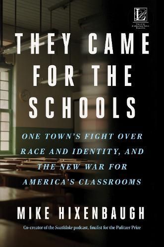 They Came for the Schools By Mike Hixenbaugh 9780063307247 (Hardback)