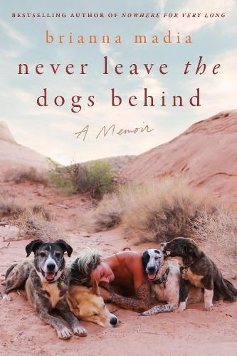 Never Leave the Dogs Behind By Brianna Madia 9780063316096 (Hardback)