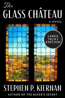 The Glass Château By Stephen P Kiernan 9780063322806 (Paperback)