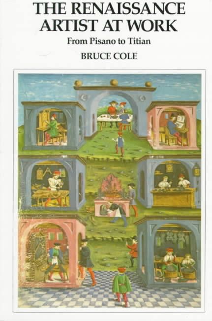 The Renaissance Artist At Work By Bruce Cole 9780064301299 (Paperback)