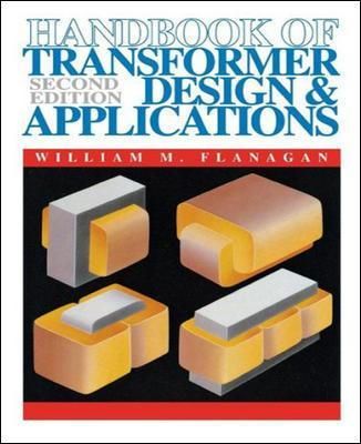 Handbook of Transformer Design and Applications By William M. Flanagan