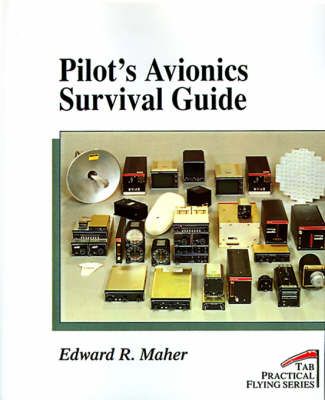 Pilot's Avionics Survival Guide By Maher, Edward R. 9780070396227