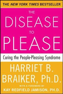 The Disease to Please By Harriet B. Braiker 9780071385640 (Paperback)