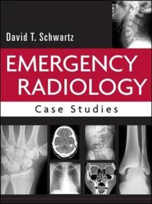 Emergency Radiology By David T. Schwartz 9780071409179 (Hardback)