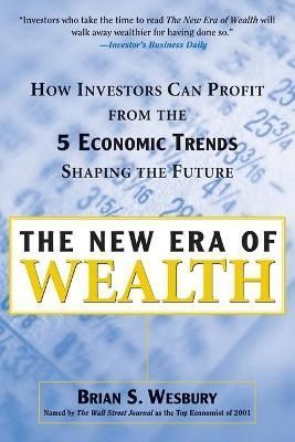 New Era of Wealth By Wesbury, Brian S. 9780071409407 (Paperback)