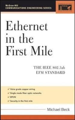 Ethernet in the First Mile By Michael Beck 9780071455060 (Hardback)