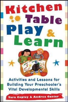Kitchen Table Play & Learn By Tara Copley, Andrea Custer 9780071460163