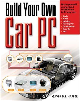 Build Your Own Car PC By Gavin D. J. Harper 9780071468268 (Paperback)